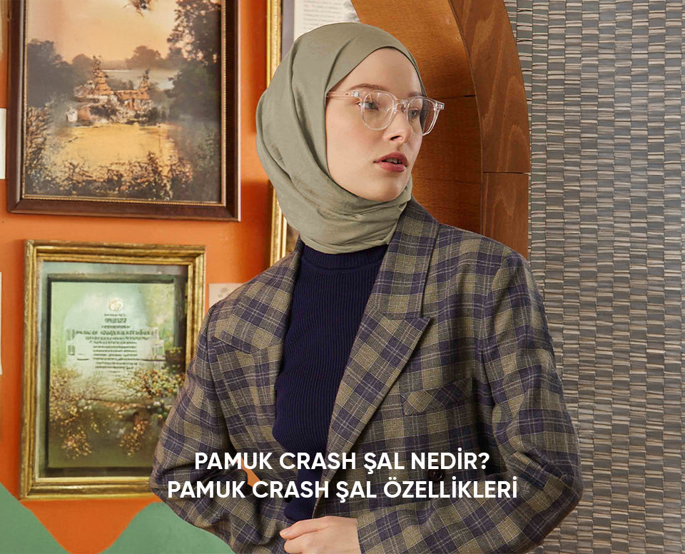 Pamuk Crash Şal Nedir? Pamuk Crash Şal Özellikleri