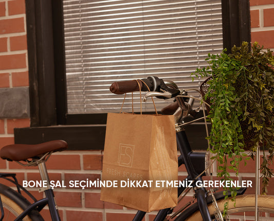 Bone Şal Seçiminde Dikkat Etmeniz Gerekenler