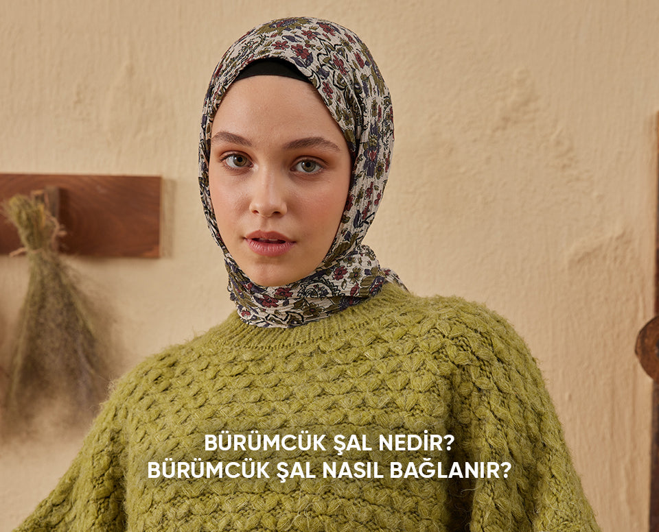 Bürümcük Şal Nedir? Bürümcük Şal Nasıl Bağlanır?