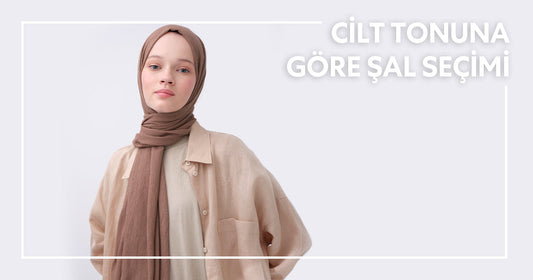 Cilt Tonuna Göre Şal Seçimi
