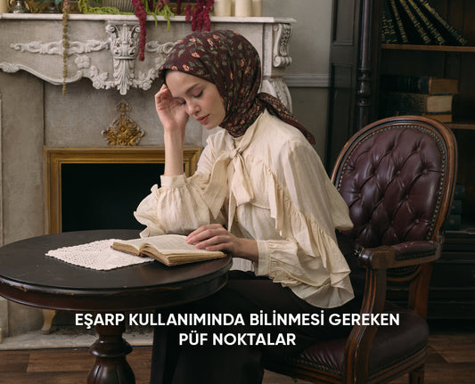 Eşarp Kullanımında Bilinmesi Gereken Püf Noktalar