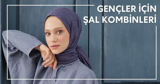 Gençler İçin Şal Kombinleri