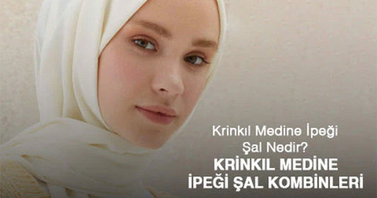 Krinkıl Medine İpeği Şal Nedir? Krinkıl Medine İpeği Şal Kombinleri