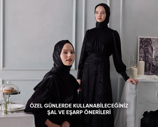 Özel Günlerde Kullanabileceğiniz Şal ve Eşarp Önerileri