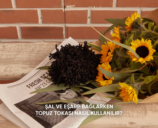 Şal ve Eşarp Bağlarken Topuz Tokası Nasıl Kullanılır?