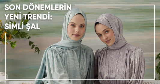 Son Dönemlerin Yeni Trendi: Simli Şal