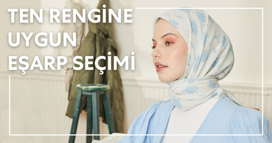 Ten Rengine Uygun Eşarp Seçimi