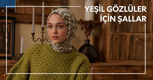 Yeşil Gözlüler için Şallar