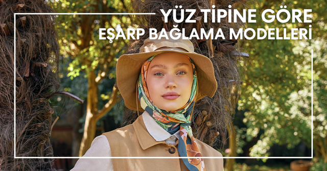 Yüz Tipine Göre Eşarp Bağlama Modelleri