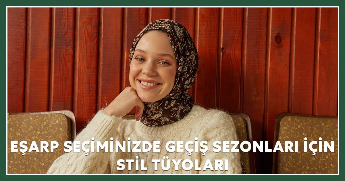 Eşarp Seçiminizde Geçiş Sezonları İçin Stil Tüyoları