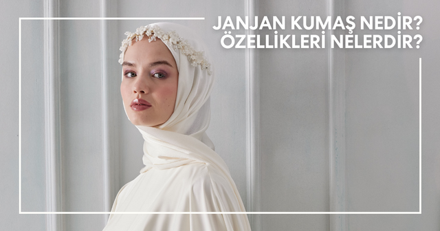 Janjan Kumaş Nedir?