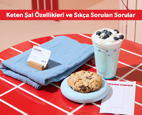 Keten Şal Özellikleri ve Sıkça Sorulan Sorular