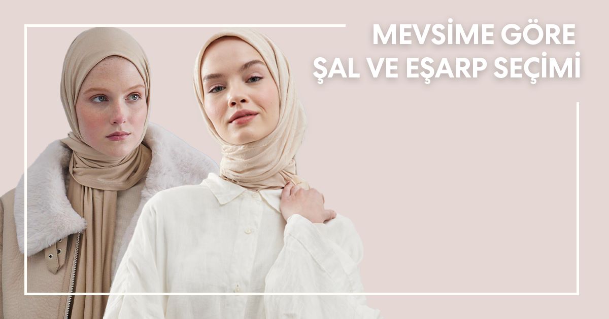 Mevsime Göre Şal ve Eşarp Seçimi