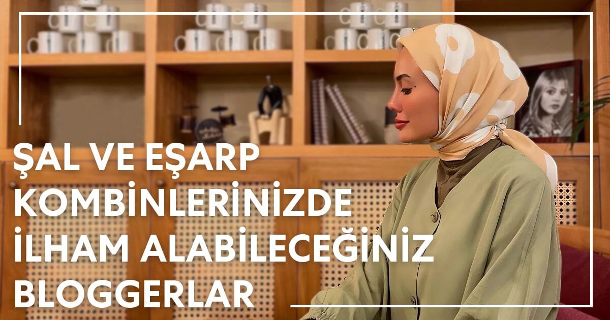 Şal ve Eşarp Kombinlerinizde İlham Alabileceğiniz Bloggerlar