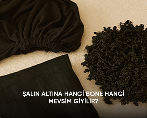 Şalın Altına Hangi Bone Hangi Mevsim Giyilir?