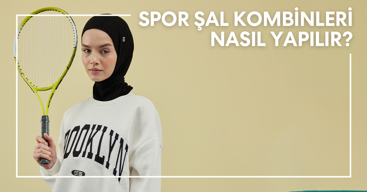 Spor Şal Kombinleri Nasıl Yapılır?